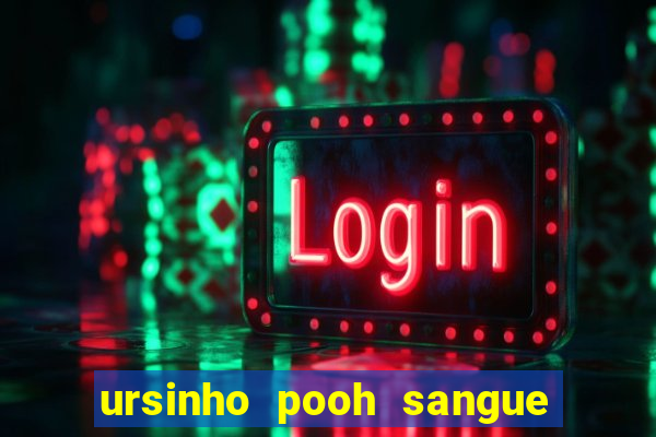 ursinho pooh sangue e mel 2 assistir online dublado